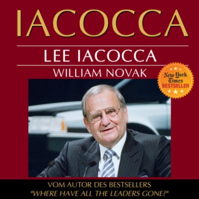 Iacocca - Eine amerikanische Karriere (Ungekürzt) - LEE IACOCCA 