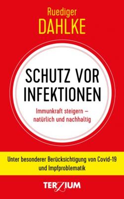 Schutz vor Infektion - Ruediger Dahlke 