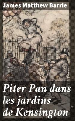 Piter Pan dans les jardins de Kensington - James Matthew Barrie 