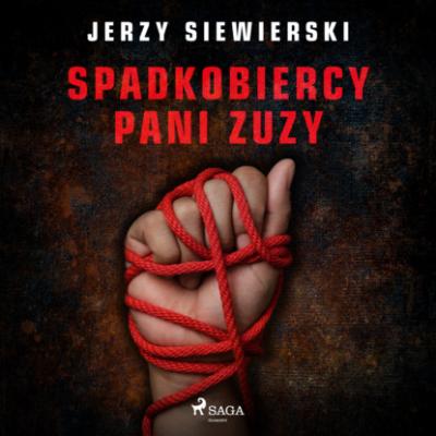 Spadkobiercy pani Zuzy - Jerzy Siewierski 