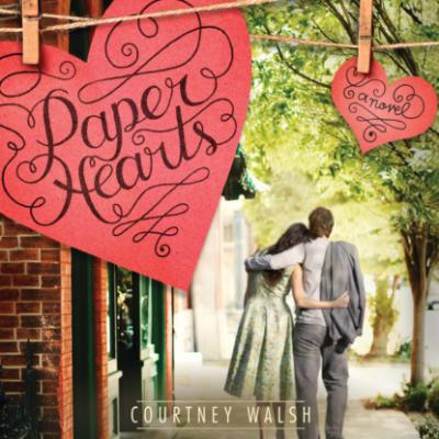 Paper Hearts - Paper Hearts, Book 1 (Unabridged) - Courtney Walsh 