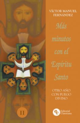 Más minutos con el Espíritu Santo - Víctor Manuel Fernández Espiritualidad