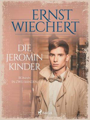 Die Jeromin-Kinder - Roman in zwei Bänden - Ernst Wiechert 