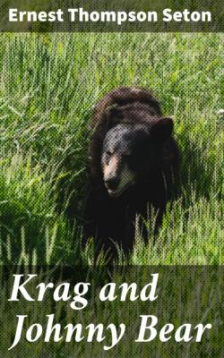 Krag and Johnny Bear - Ernest Thompson Seton 
