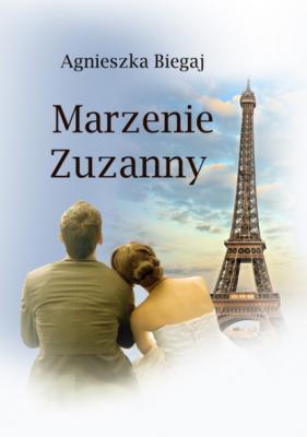 Marzenie Zuzanny - Agnieszka Biegaj 