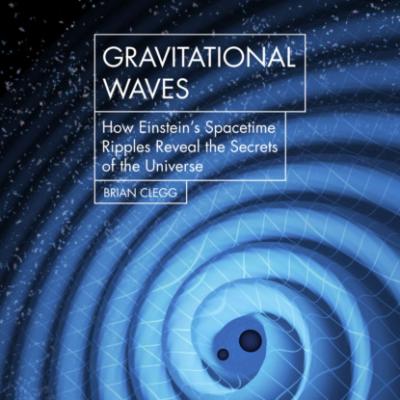 Hot Science - How Einstein's Spacetime Ripples Reveal the Secrets of the Universe (Unabridged) - Brian Clegg 