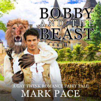 Bobby and the Beast (Unabridged) - Mark Pace 