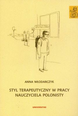 Styl terapeutyczny w pracy nauczyciela polonisty - Anna Włodarczyk 