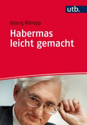 Habermas leicht gemacht - Georg Römpp Leicht gemacht