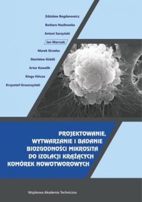 Projektowanie, wytwarzanie i badanie biozgodności mikrosita do izolacji krążących komórek nowotworowych - Группа авторов 