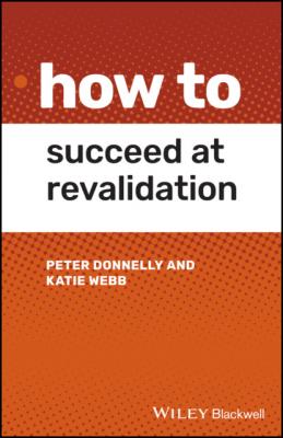 How to Succeed at Revalidation - Peter Donnelly 