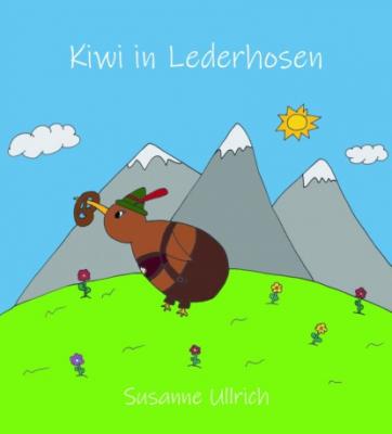 Kiwi in Lederhosen - Susanne Ullrich 