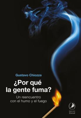 ¿Por qué la gente fuma? - Gustavo Chiozza 