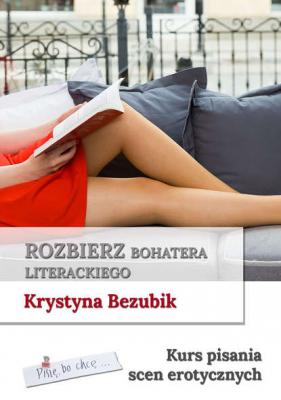 Rozbierz bohatera literackiego - Krystyna Bezubik 