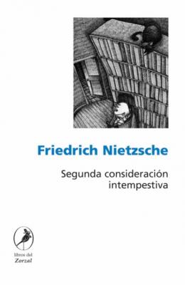 Segunda consideración intempestiva - Friedrich Wilhelm Nietzsche 