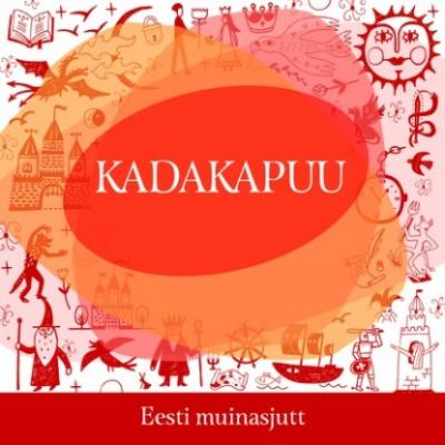 Kadakapuu - Eesti muinasjutt 