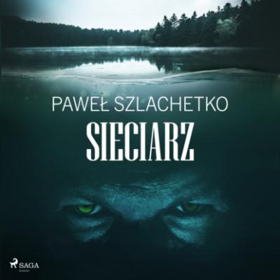Sieciarz - Paweł Szlachetko 