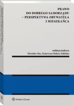 Prawo do dobrego samorządu – perspektywa obywatela i mieszkańca - Mirosław Stec 