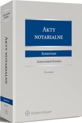 Akty notarialne. Komentarz - Aleksander Oleszko 