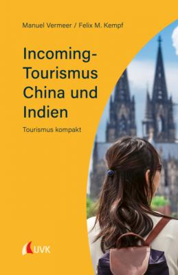 Incoming-Tourismus China und Indien - Manuel Vermeer Tourismus kompakt