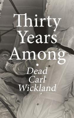 Thirty Years Among  - Dead Carl Wickland 