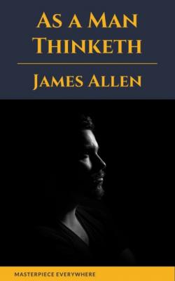 As a Man Thinketh - Джеймс Аллен 