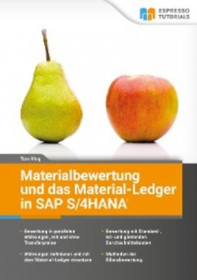 Materialbewertung und das Material-Ledger in SAP S/4HANA - Tom  King 