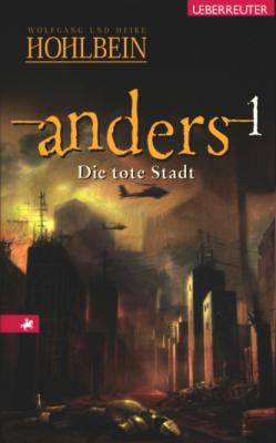 Anders - Die tote Stadt (Anders, Bd. 1) - Wolfgang Hohlbein Anders