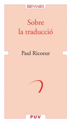 Sobre la traducció - Paul  Ricoeur BREVIARIS