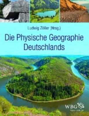 Die Physische Geographie Deutschlands - Ludwig Zöller 