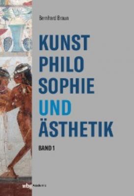Kunstphilosophie und Ästhetik - Bernhard Braun 