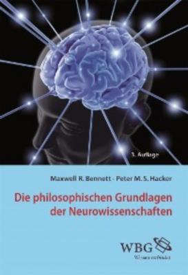 Die philosophischen Grundlagen der Neurowissenschaften - Maxwell Bennett 