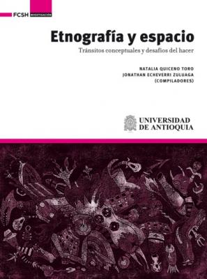 Etnografía y espacio - Natalia Quiceno Toro Investigación