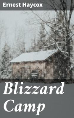 Blizzard Camp - Ernest Haycox 