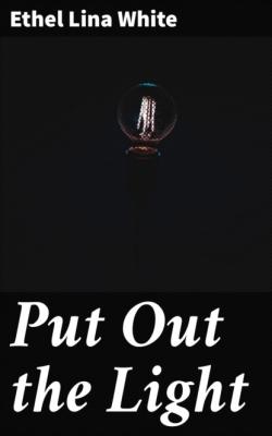 Put Out the Light - Ethel Lina White 