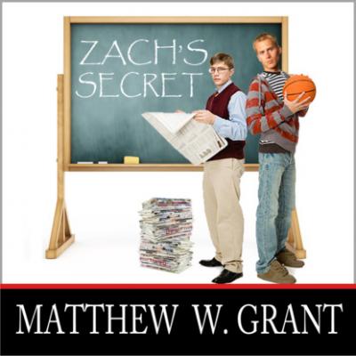 Zach's Secret (Unabridged) - Matthew W. Grant 