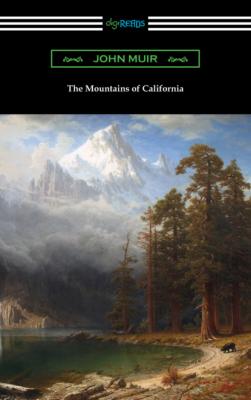 The Mountains of California - John Muir 