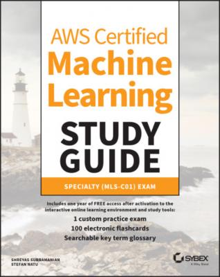 AWS Certified Machine Learning Study Guide - Shreyas Subramanian 