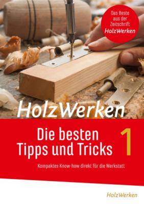 HolzWerken - Die besten Tipps und Tricks - Группа авторов 