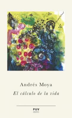 El cálculo de la vida - Andrés Moya Prismas