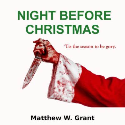 Night Before Christmas - A Holiday Crime Short Story (Unabridged) - Matthew W. Grant 