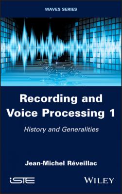 Recording and Voice Processing, Volume 1 - Jean-Michel Reveillac 