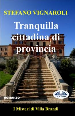 Tranquilla Cittadina Di Provincia - Stefano Vignaroli 