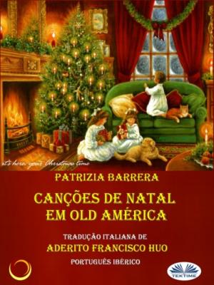 Canções De Natal Em Old América - Patrizia Barrera 