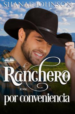 El Ranchero Se Casa Por Conveniencia - Shanae Johnson 