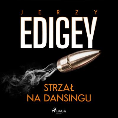 Strzał na dansingu - Jerzy Edigey 