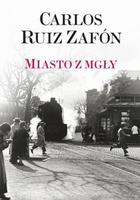 Miasto z mgły - Carlos Ruiz Záfon 