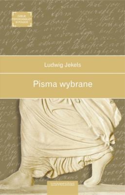 Pisma wybrane (Ludwig Jekels) - Ludwig Jekels  DZIEJE PSYCHOANALIZY W POLSCE
