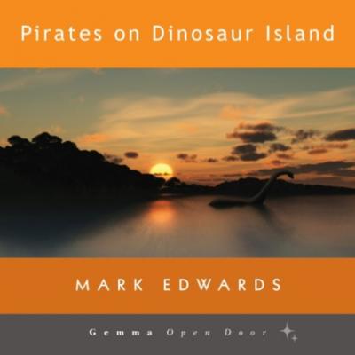 Pirates on Dinosaur Island (Unabridged) - Mark Edwards 