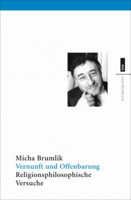Vernunft und Offenbarung - Micha Brumlik 